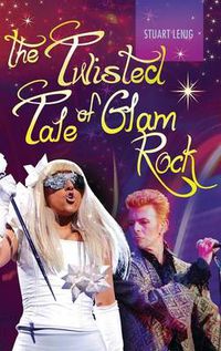 Cover image for The Twisted Tale of Glam Rock