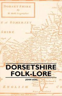 Cover image for Dorsetshire Folk-Lore