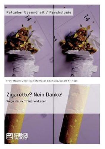 Zigarette? Nein Danke! Wege ins Nichtraucher-Leben