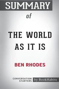 Cover image for Summary of The World As It Is by Ben Rhodes: Conversation Starters
