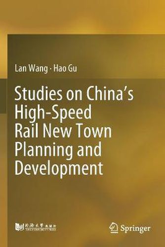 Cover image for Studies on China's High-Speed Rail New Town Planning and Development