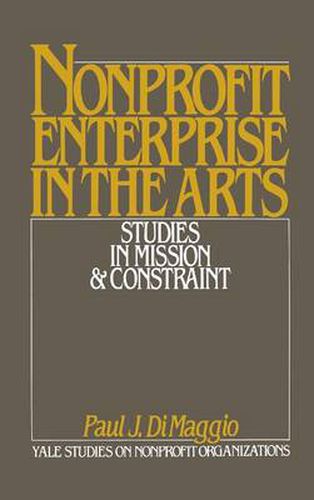 Cover image for Non-Profit Enterprise in the Arts: Studies in Mission and Constraint