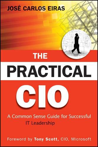 Cover image for The Practical CIO: A Common Sense Guide for Successful IT Leadership