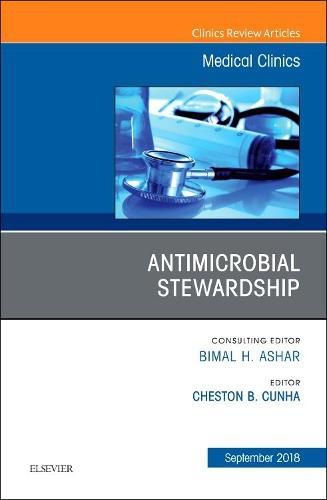 Cover image for Antimicrobial Stewardship, An Issue of Medical Clinics of North America