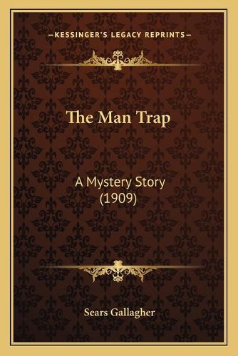 Cover image for The Man Trap: A Mystery Story (1909)