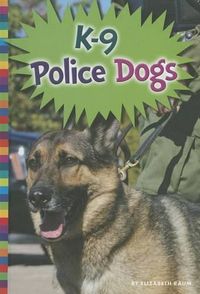 Cover image for Animals with Jobs: K-9 Police Dogs