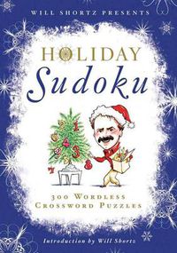 Cover image for Will Shortz Presents Holiday Sudoku: 300 Easy to Hard Puzzles