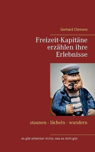 Cover image for Freizeit-Kapitane erzahlen ihre Erlebnisse: staunen - lacheln - wundern