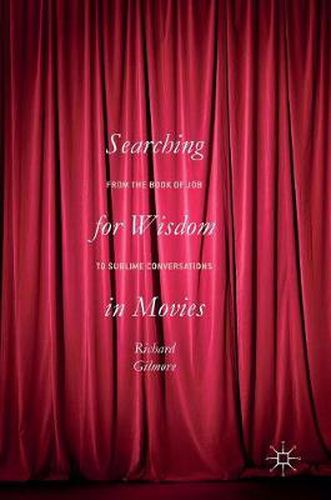 Searching for Wisdom In Movies: From the Book of Job to Sublime Conversations