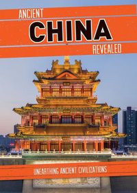 Cover image for Ancient China Revealed