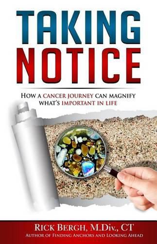 Cover image for Taking Notice: How a Cancer Journey Helps Magnify What's Important in Life