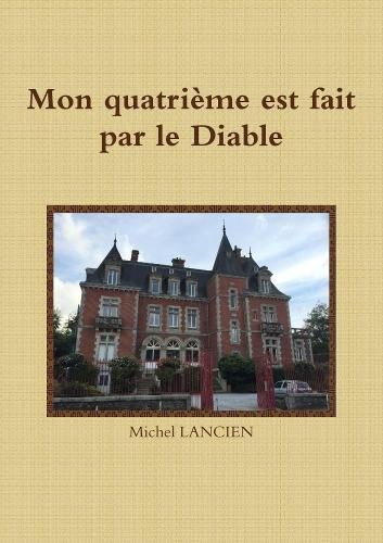 Cover image for Mon quatrieme est fait par le Diable