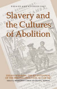 Cover image for Slavery and the Cultures of Abolition: Essays Marking the Bicentennial of the British Abolition Act of 1807