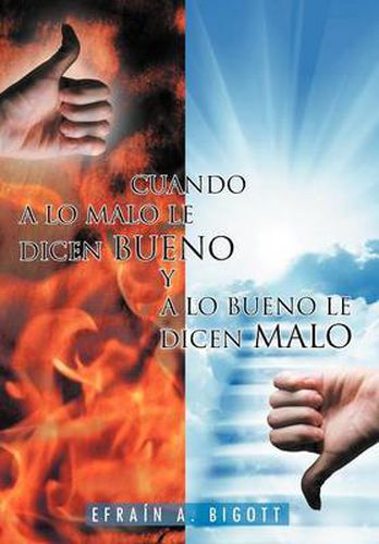 Cover image for Cuando a Lo Malo Le Dicen Bueno y a Lo Bueno Le Dicen Malo
