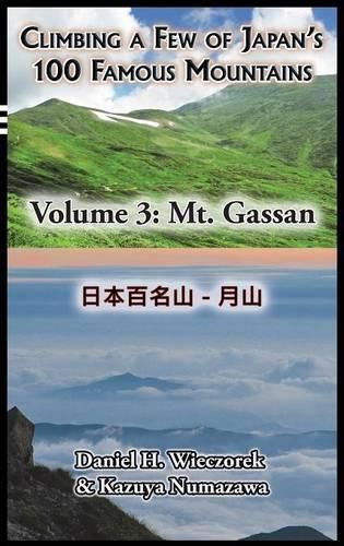 Cover image for Climbing a Few of Japan's 100 Famous Mountains - Volume 3: Mt. Gassan