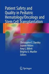 Cover image for Patient Safety and Quality in Pediatric Hematology/Oncology and Stem Cell Transplantation