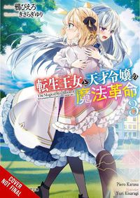 Cover image for The Magical Revolution of the Reincarnated Princess and the Genius Young Lady, Vol. 3 (light novel)