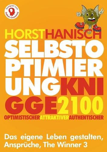 Cover image for Selbstoptimierung Knigge 2100: Optimistischer - Attraktiver - Authentischer, Anspruche, The Winner 3