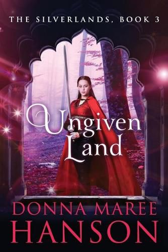 Cover image for Ungiven Land: Silverlands Book 3