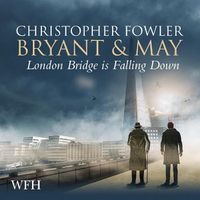 Cover image for Bryant & May - London Bridge is Falling Down