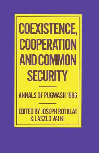 Cover image for Coexistence, Cooperation and Common Security: Annals of Pugwash 1986