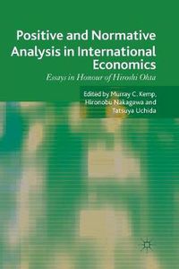 Cover image for Positive and Normative Analysis in International Economics: Essays in Honour of Hiroshi Ohta