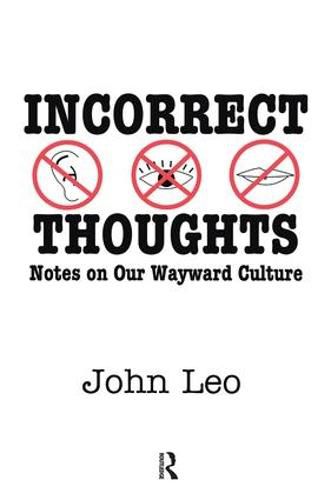 Cover image for Incorrect Thoughts: Notes on Our Wayward Culture