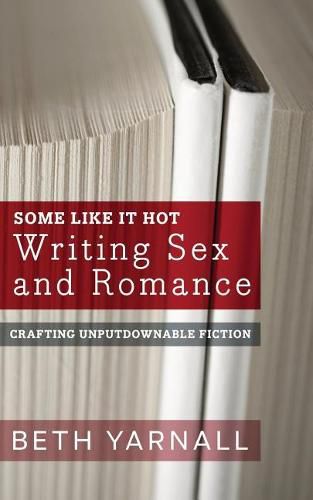 Cover image for Some Like It Hot: Writing Sex and Romance