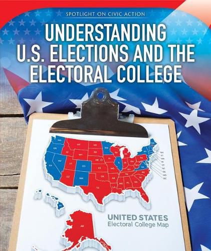 Cover image for Understanding U.S. Elections and the Electoral College