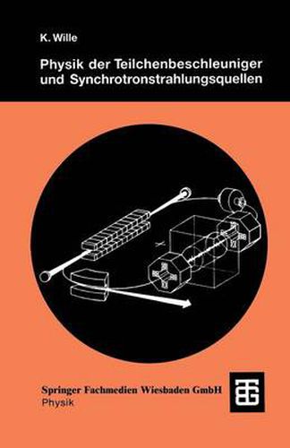 Cover image for Physik Der Teilchenbeschleuniger Und Synchrotronstrahlungsquellen: Eine Einfuhrung