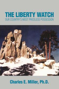 Cover image for The Liberty Watch: Our Country's Most Priceless Possession