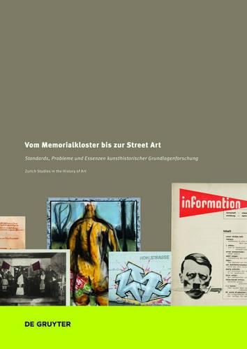 Cover image for Vom Memorialkloster Bis Zur Street Art: Standards, Probleme Und Essenzen Kunsthistorischer Grundlagenforschung