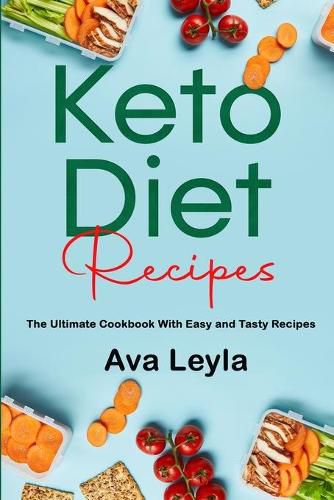 Cover image for Keto Diet Recipes: The Ultimate Cookbook With Easy and Tasty Recipes