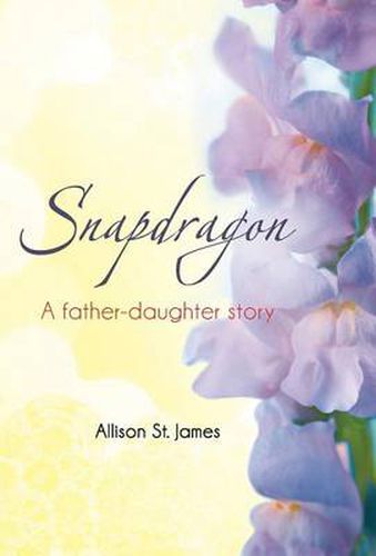 Cover image for Snapdragon: A Father-Daughter Story