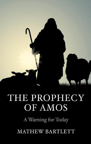 Cover image for The Prophecy of Amos: A Warning for Today