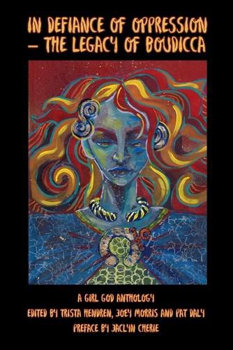 Cover image for In Defiance of Oppression - The Legacy of Boudicca