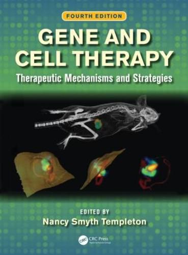 Cover image for Gene and Cell Therapy: Therapeutic Mechanisms and Strategies, Fourth Edition