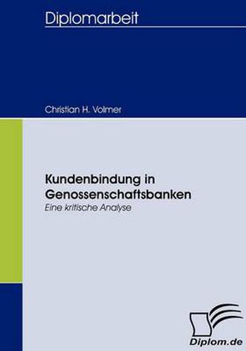 Cover image for Kundenbindung in Genossenschaftsbanken: Eine kritische Analyse