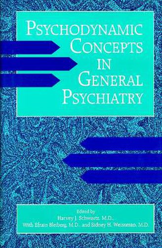 Cover image for Psychodynamic Concepts in General Psychiatry