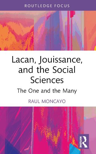 Cover image for Lacan, Jouissance, and the Social Sciences