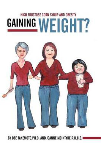 Cover image for Gaining Weight?: High Fructose Corn Syrup and Obesity