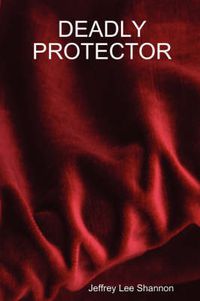 Cover image for Deadly Protector