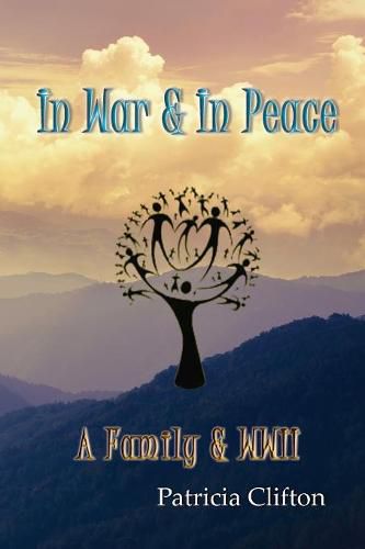 Cover image for In War & In Peace: A Family & WWII