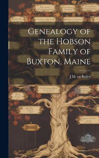 Cover image for Genealogy of the Hobson Family of Buxton, Maine