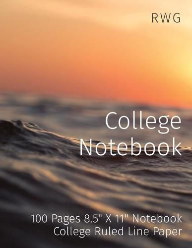 Cover image for College Notebook: 100 Pages 8.5 X 11 Notebook College Ruled Line Paper