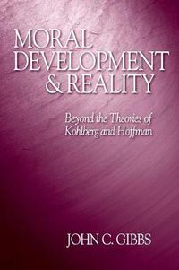 Cover image for Moral Development and Reality: Beyond the Theories of Kohlberg and Hoffman