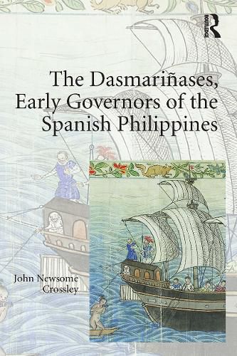 Cover image for The Dasmarinases, Early Governors of the Spanish Philippines