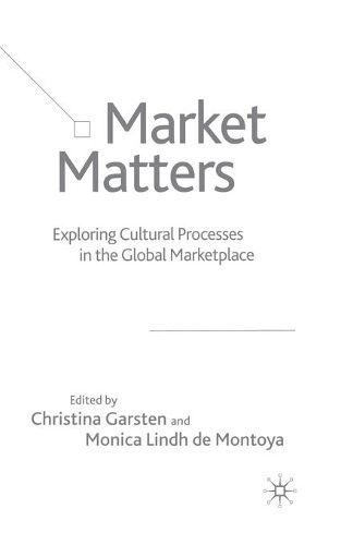 Cover image for Market Matters: Exploring Cultural Processes in the Global Marketplace