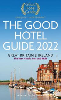 Cover image for The Good Hotel Guide 2022: Great Britain and Ireland