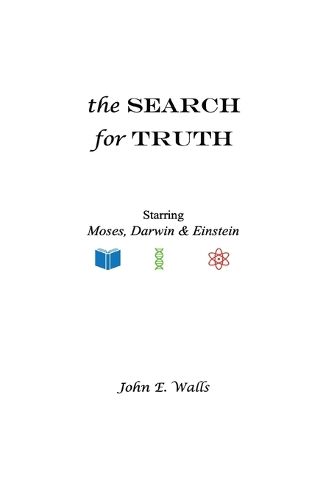 Cover image for The Search for Truth Starring Moses, Darwin & Einstein